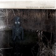 Sever your roots ; : Bury the axe cover image cdn