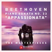 The masterpieces, beethoven: piano sonata no. 23 in f minor, op. 57 "appassionata" cover image cdn