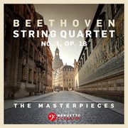 The masterpieces, beethoven: string quartet no. 1 in f major, op. 18 cover image cdn