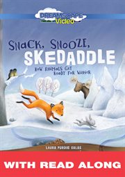 Snack, snooze, skedaddle: how animals get ready for winter (read along) cover image cdn