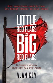 "little red flags or big red flags". (It doesn't matter. They are all Red Flags) cover image cdn