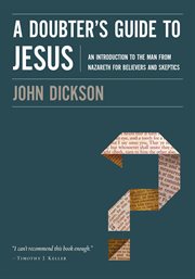 A Doubter's Guide to Jesus : an Introduction to the Man from Nazareth for Believers and Skeptics cover image cdn