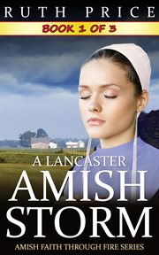 A Lancaster Amish storm. Book 1 of 3 cover image cdn