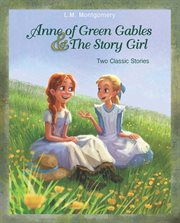 Anne of Green gables ; : and the story girl cover image cdn