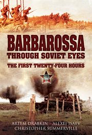 Barbarossa through Soviet eyes : the first twenty-four hours cover image cdn