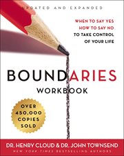 Boundaries : when to say yes, when to say no to take control of your life. Workbook cover image cdn