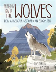 Bringing back the wolves. How a Predator Restored an Ecosystem cover image cdn