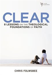 Clear. 8 Lessons on the Theological Foundations of Faith cover image cdn