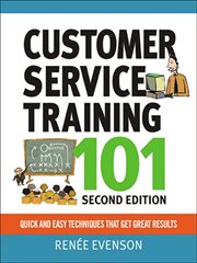 Customer service training 101. Quick and Easy Techniques That Get Great Results cover image cdn