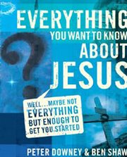 Everything you want to know about jesus. Well … Maybe Not Everything but Enough to Get You Started cover image cdn