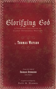 Glorifying god. A Yearlong Collection of Classic Devotional Writings cover image cdn