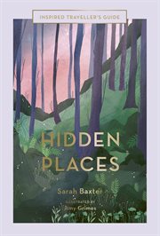 Hidden places : an inspired traveller's guide cover image cdn