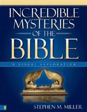 Incredible mysteries of the bible. A Visual Exploration cover image cdn