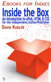 Inside the box. An Introduction to ePub, HTML & CSS for the Independent Author/Publisher (Self-Publishing & Ebook cover image cdn