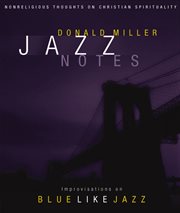 Jazz notes. Improvisations on Blue Like Jazz cover image cdn