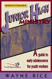 Junior high ministry : a guide to early adolescence for youth workers cover image cdn