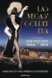 Las vegas' golden era. When Sin City was America's playground cover image cdn