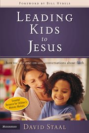 Leading kids to jesus. How to Have One-on-One Conversations about Faith cover image cdn