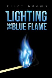 Lighting the blue flame cover image cdn