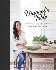 Magnolia table : a collection of recipes for gathering cover image cdn