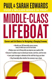 Middle-class lifeboat. Careers and Life Choices for Navigating a Changing Economy cover image cdn