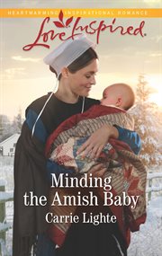 Minding the amish baby. A Fresh-Start Family Romance cover image cdn