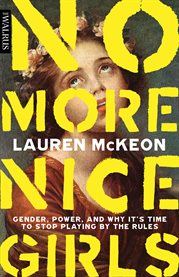 No more nice girls : gender, power, and why it’s time to stop playing by the rules cover image cdn