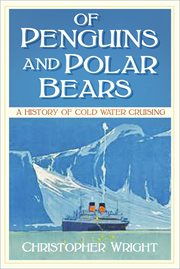 Of penguins and polar bears. A History of Cold Water Cruising cover image cdn