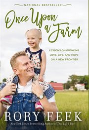 Once upon a farm. Lessons on Growing Love, Life, and Hope on a New Frontier cover image cdn