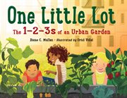 One little lot : the 1-2-3s of an urban garden cover image cdn