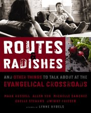 Routes and radishes. And Other Things to Talk about at the Evangelical Crossroads cover image cdn