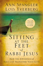 Sitting at the feet of rabbi jesus. How the Jewishness of Jesus Can Transform Your Faith cover image cdn
