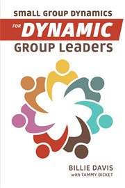 Small group dynamics for dynamic group leaders cover image cdn