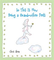 So this is how being a grandmother feels cover image cdn