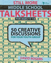 Still more middle school talksheets. 50 Creative Discussions for Your Youth Group cover image cdn