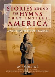 Stories behind the hymns that inspire america. Songs That Unite Our Nation cover image cdn
