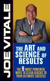 The art and science of results. The 9 Most Powerful Ways to Clear Blocks to Your Ultimate Success cover image cdn