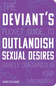 The deviant's pocket guide to the outlandish sexual desires barely contained in your subconscious cover image cdn