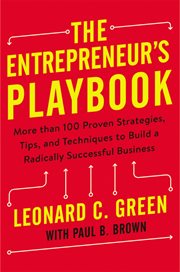 The entrepreneur's playbook. More than 100 Proven Strategies, Tips, and Techniques to Build a Radically Successful Business cover image cdn