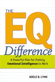 The eq difference. A Powerful Plan for Putting Emotional Intelligence to Work cover image cdn
