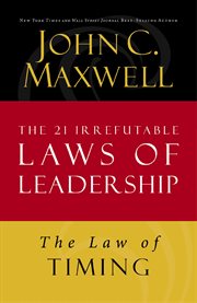 The law of timing. Lesson 19 from The 21 Irrefutable Laws of Leadership cover image cdn