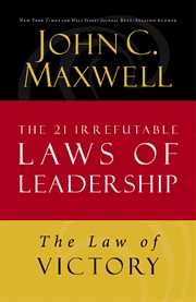 The law of victory. Lesson 15 from The 21 Irrefutable Laws of Leadership cover image cdn