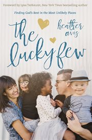 The lucky few. Finding God's Best in the Most Unlikely Places cover image cdn