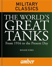 The world's great tanks. From 1916 to the Present Day cover image cdn