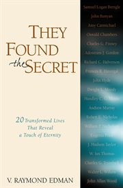 They found the secret. Twenty Lives That Reveal a Touch of Eternity cover image cdn