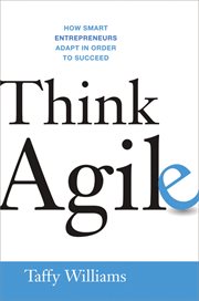 Think agile. How Smart Entrepreneurs Adapt in Order to Succeed cover image cdn