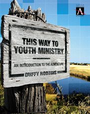 This way to youth ministry : readings, case studies, resources to begin the journey : companion guide cover image cdn