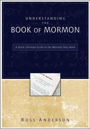 Understanding the Book of Mormon : a quick Christian guide to the Mormon holy book cover image cdn