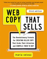 Web copy that sells : the revolutionary formula for creating killer copy that grabs their attention and compels them to buy cover image cdn