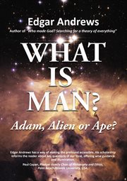 What is man?. Adam, Alien or Ape? cover image cdn